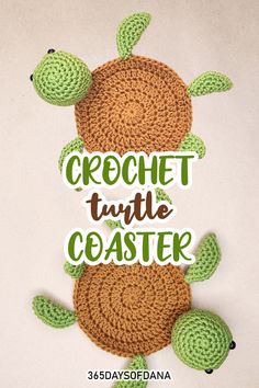 crochet turtle coasters with the words crochet turtle coaster