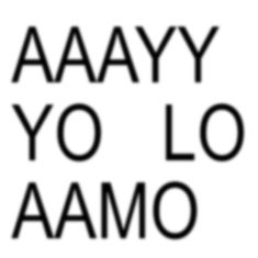 the words aaayy yo lo amo are shown in black on a white background