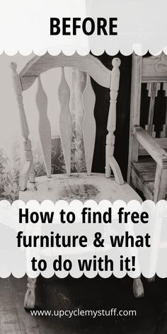 a chair with the words before how to find free furniture and what to do with it