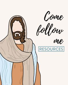 a man with a beard wearing a shawl and text that reads, come follow me resources