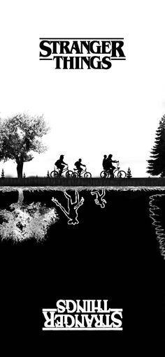 a black and white poster with people riding bikes in the background, text reads strange things