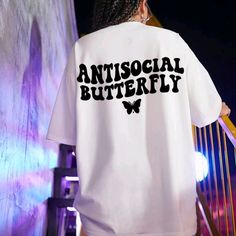 Brand New! Perfect T-Shirt To Normalize Mental Health. It's Ok To Be An Antisocial Butterfly Antisocial Butterfly Shirt, Self Love Shirts, Antisocial Butterfly, Spiritual Shirts, Creative T Shirt Design, Butterfly Shirts, Butterfly Graphic, Graphic Tshirt Design, Social Butterfly