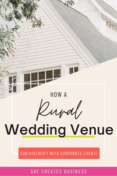 a white house with the words how a rural wedding venue can diversy with corporate events