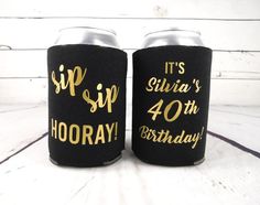 two black and gold birthday can coolers with it's sip sip hooray written on them