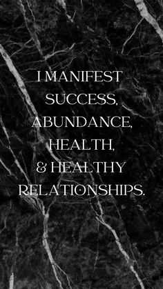 black marble with white lettering that says, i amfest success abundance health and healthy relationss