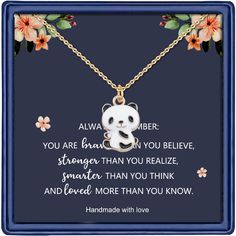 a necklace with a panda bear on it that says, you are brave and you believe strong than you really think and loved more than you know