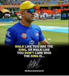 a man in blue shirt and yellow hat on field with quote about walk like you are the king, or walk like you don't care who the king is