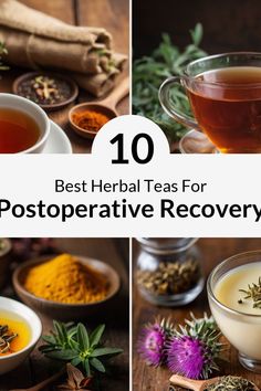 the top ten teas for postoperative recovery with herbs and spices around them