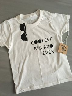 Big Brother Shirt | Coolest Big Bro Ever | Shades | Big Sis | Little Sis | Custom Shower Gift New Baby Announcement, Big Brother Big Sister, Kid Outfits, Shirt Quotes, Big Sister Gifts, Sewing Projects Clothes, Diy Baby Gifts