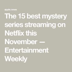 the 15 best mystery series streaming on netflix this november