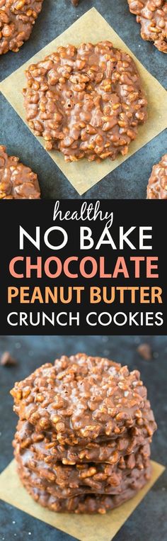 no bake chocolate peanut butter crunch cookies are stacked on top of each other with the words healthy no bake chocolate peanut butter crunch cookies