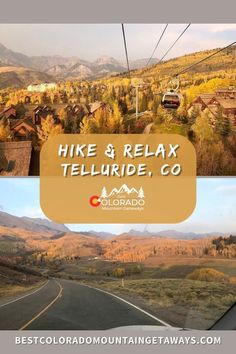 the colorado mountains are shown in this collage with text that reads hike & relax telluride, go