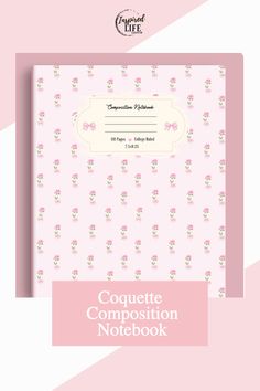 a pink notebook with the words coquette composition notebook on it