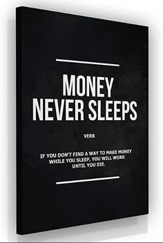 a black and white poster with the words money never sleeps written in white on it