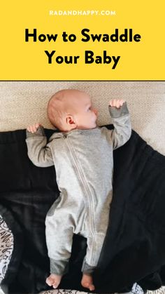 a baby laying on its back with the words how to swaddle your baby