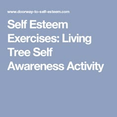 Self Esteem Exercises: Living Tree Self Awareness Activity Self Esteem Exercises, Self Awareness Worksheets, Creativity Exercises, Building Self Esteem