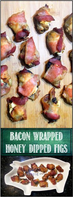 bacon wrapped honey dipped figs on a cutting board with text overlay that says bacon wrapped honey dipped figs