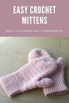 an easy crochet mitten is shown with text overlay that reads, how to knit the easy crochet mittens