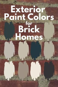 a brick wall with the words exterior paint colors for brick homes written in white on it