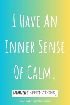 I have an inner sense of calm - positive affirmations for anxiety by Winning Affirmations. Powerful Affirmations, Positive Thoughts, Feel Better, No Worries, How Are You Feeling