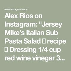 alex rios on instagram'jersey mike's italian sub pasta salad recipe dressing 1 / 4 cup red wine vinegar 3