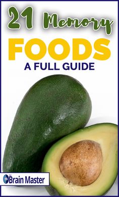 an avocado with the title 21 memory foods a full guide