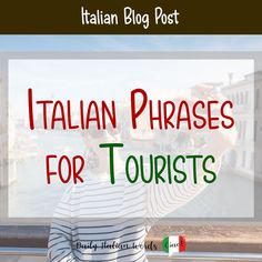 a woman standing in front of a window with the words italian phrases for tourists