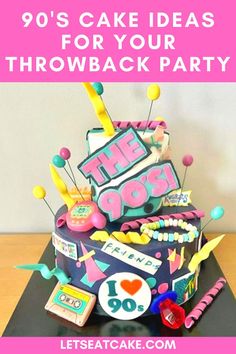 a birthday cake with the words 90's cake ideas for your throwback party