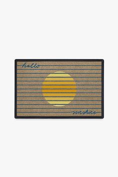 a door mat with the word hello sunshine on it