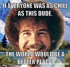 a man with an afro is smiling and has a caption that reads, if everyone was as chill as this dude, the world would be a better place