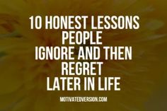 a yellow flower with the words 10 honest lessons people ignore and then regt later in life