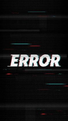 the word error written in white on a black background with red and green lines around it