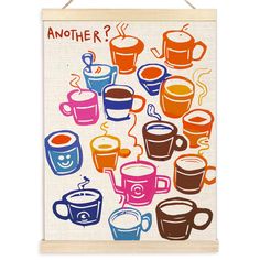 a poster with coffee cups on it that says,'what is another? '