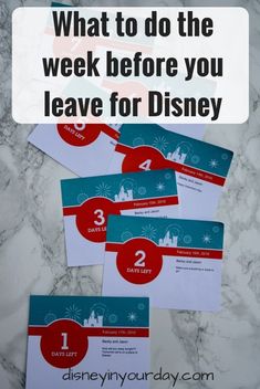 three disney tickets with the words, what to do the week before you leave for disney