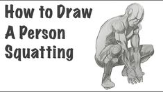 a drawing of a person squatting with the words how to draw a person squatting