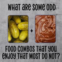 what are some odd food combos that you enjoy that most do not?