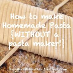 homemade pasta without a pasta maker on a counter top with the words how to make homemade pasta without a pasta maker