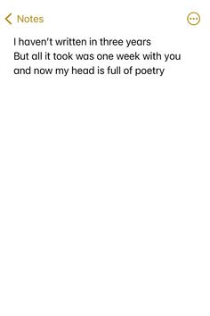 the text on the phone says i haven't written three years but it took one week with you and now my head is full of poetry