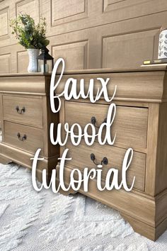 an image of a dresser with the words faux wood tutorial written on it in white