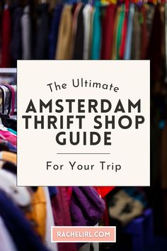 the ultimate amsterdam thrift shop guide for your trip