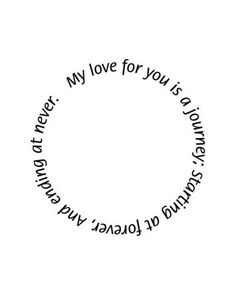 a circle with the words, my love for you is written in black on it