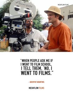 two men standing next to each other in front of a movie camera with the words when people ask me if i went to film school, tell them, no, i went to films