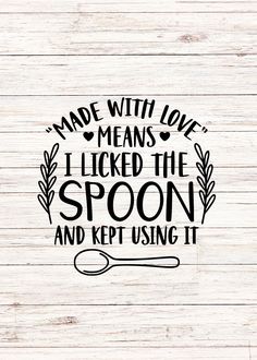 the phrase made with love means i liked the spoon and kept using it