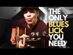 the only blues lick you need is to play this song with his guitar and sing it