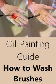 oil painting guide for how to wash brushes and other things you can do with your hands