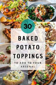 baked potato toppings with text overlay that reads 30 baked potato toppings to add to your arrenal