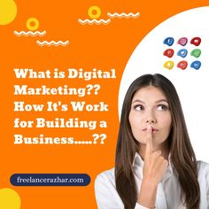 a woman with her finger to her mouth and the words what is digital marketing? how it's work for building a business?