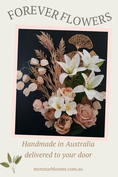 flowers are displayed in front of a sign that says, handmade australia delivered to your door