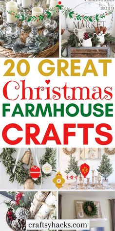 christmas farm house crafts with text overlay that reads 20 great christmas farmhouse crafts