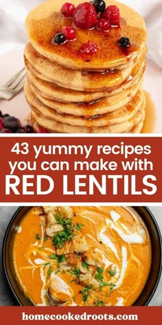 four different pictures with the words, 43 yummy recipes you can make with red lentils